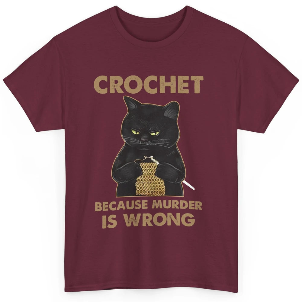 Funny Black Cat Crochet Because Murder Is Wrong Crocheting Classic Unisex T-Shirt