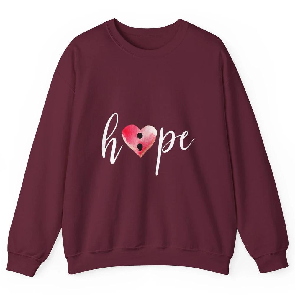 Semicolon Hope Mental Heart Support Suicide Prevention Month Unisex Crewneck Sweatshirt