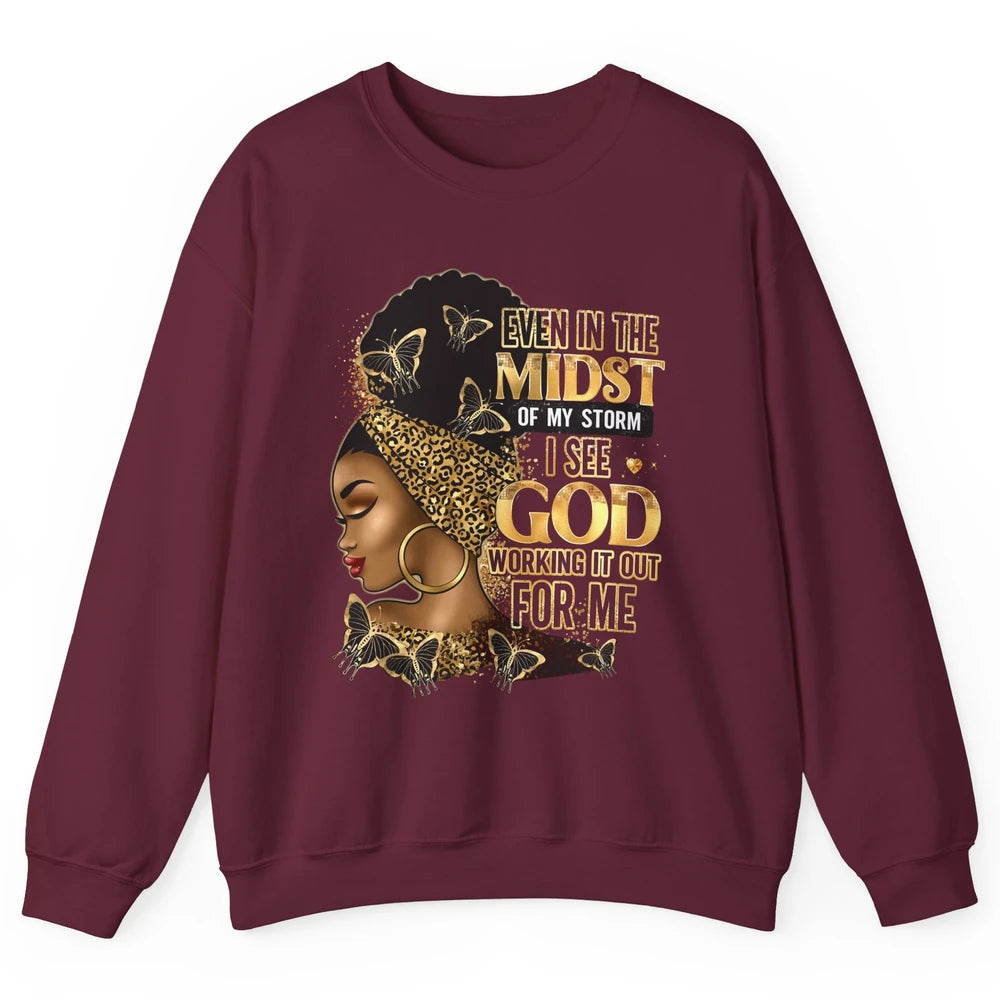 Black Girl Even In The Midst Of Storm I See God Religious Unisex Crewneck Sweatshirt