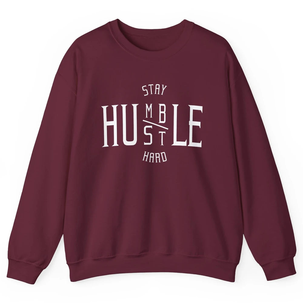 Always Stay Humble Hustle Hard Spread Kindness Inspirational Unisex Crewneck Sweatshirt