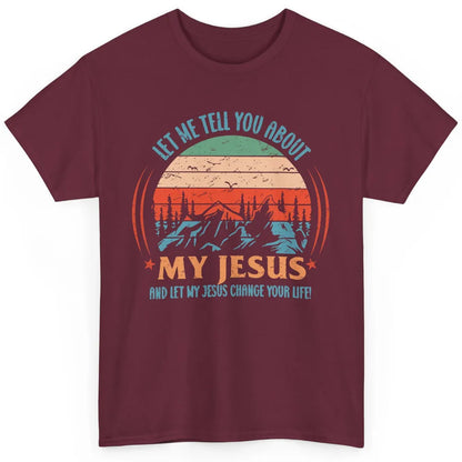 Vintage Let Me Tell You About My Jesus Christian Western Classic Unisex T-Shirt