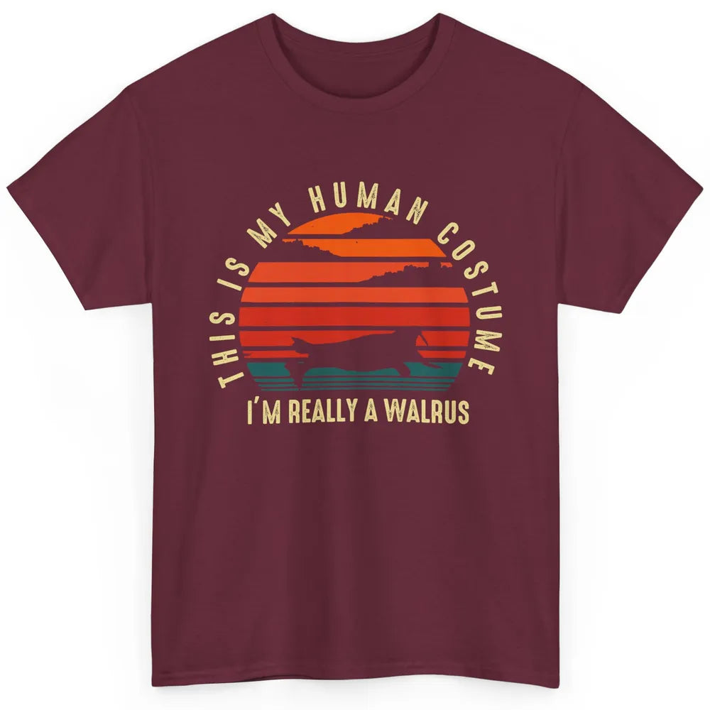 This Is My Human Costume I'm Really A Walrus Halloween Gifts Classic Unisex T-Shirt