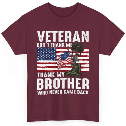 US Flag Veteran Combat Boots Thank Brothers Who Never Came Classic Unisex T-Shirt