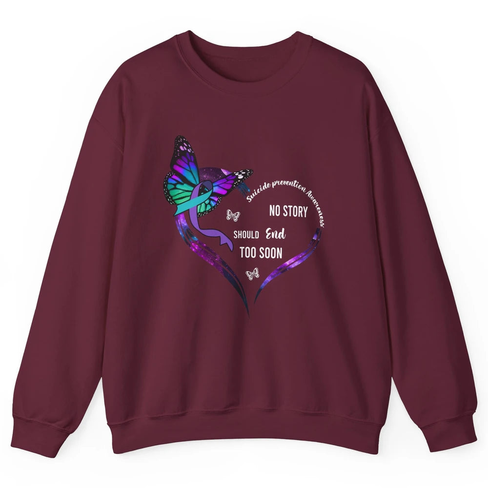 Suicide Prevention Butterflies No Story Should End Too Soon Unisex Crewneck Sweatshirt