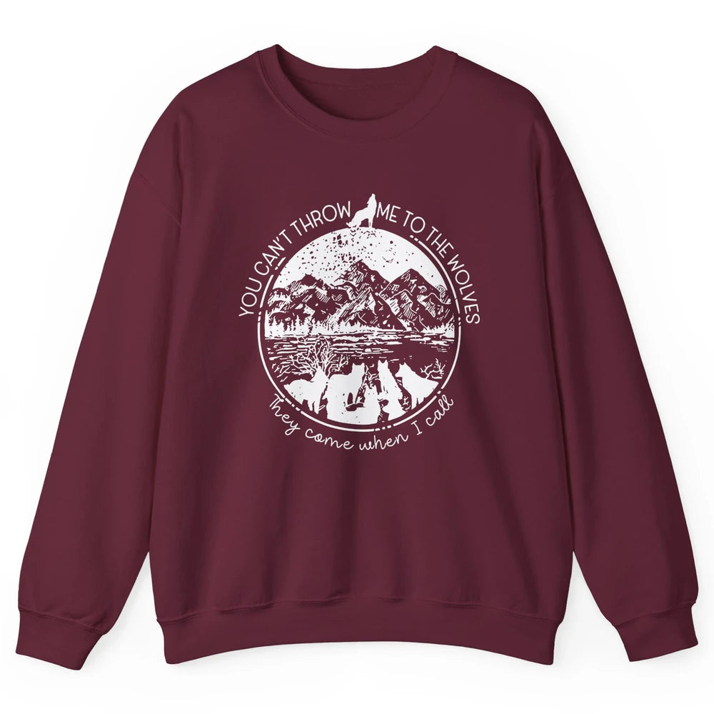 You Can't Throw Me To The Wolve Wild Life Adventure Mountain Unisex Crewneck Sweatshirt