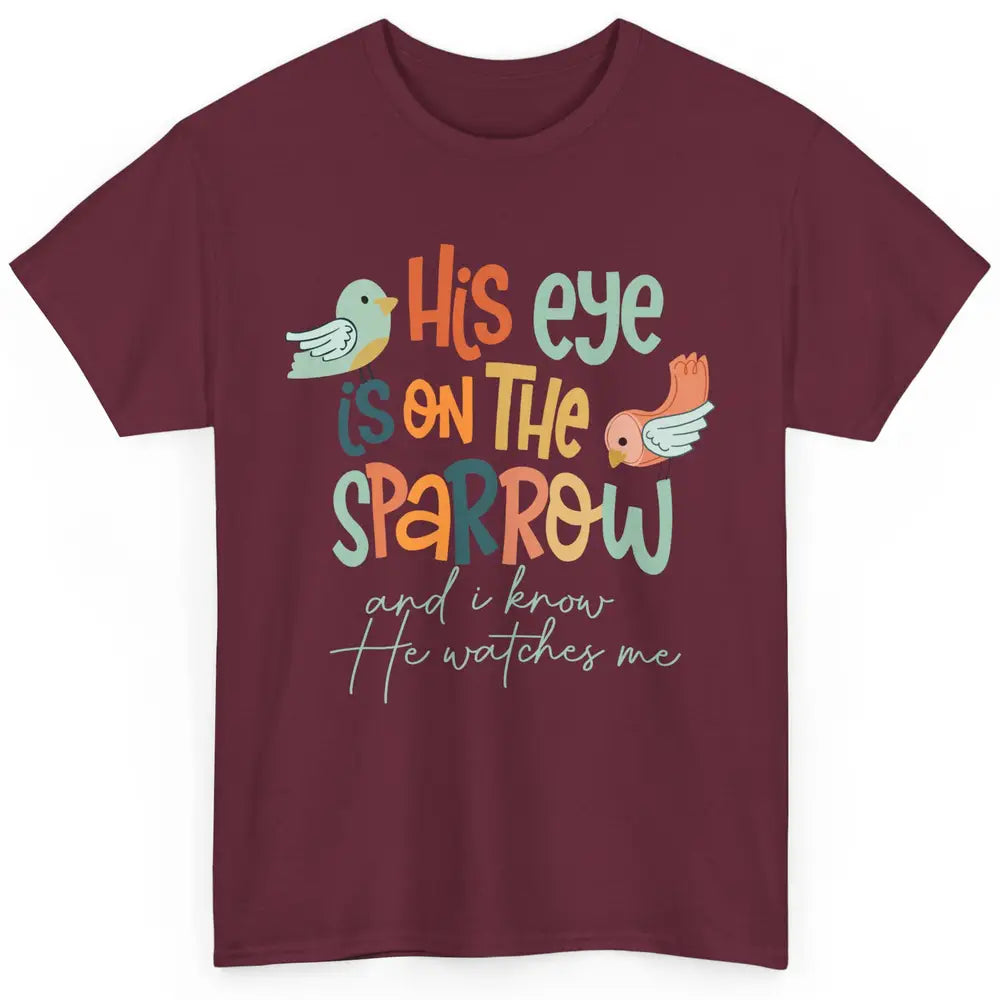 Christian His Eye Is On The Sparrow Bible Verse Religious Classic Unisex T-Shirt