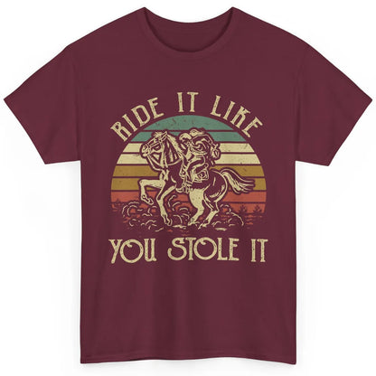 Vintage Cowgirl Riding Horse Ride It Like You Stole Western Classic Unisex T-Shirt