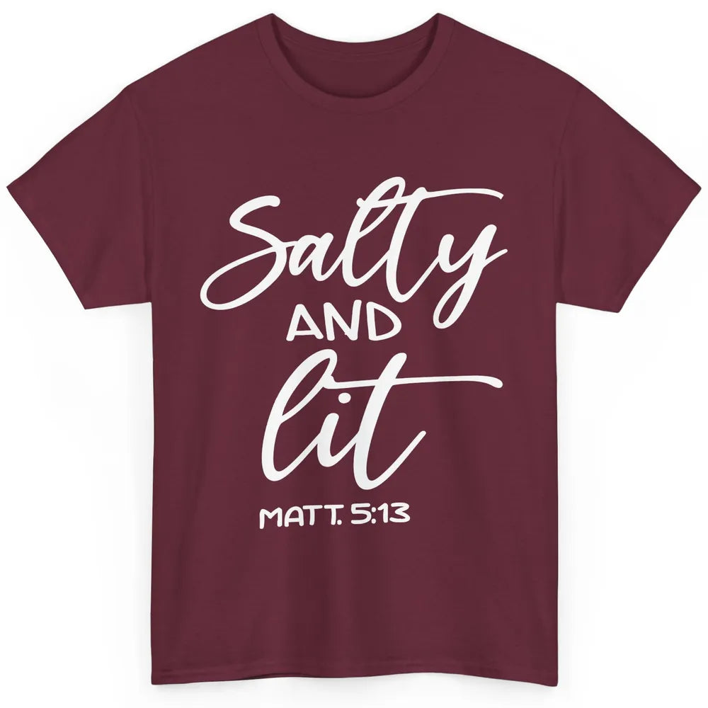 Christian Salty And Lit Bible Verse Religious Inspirational Classic Unisex T-Shirt