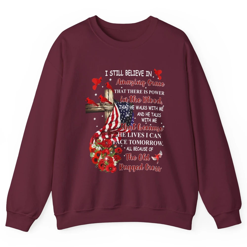 Cardinals US Flag I Still Believe In Amazing Grace Christian Unisex Crewneck Sweatshirt