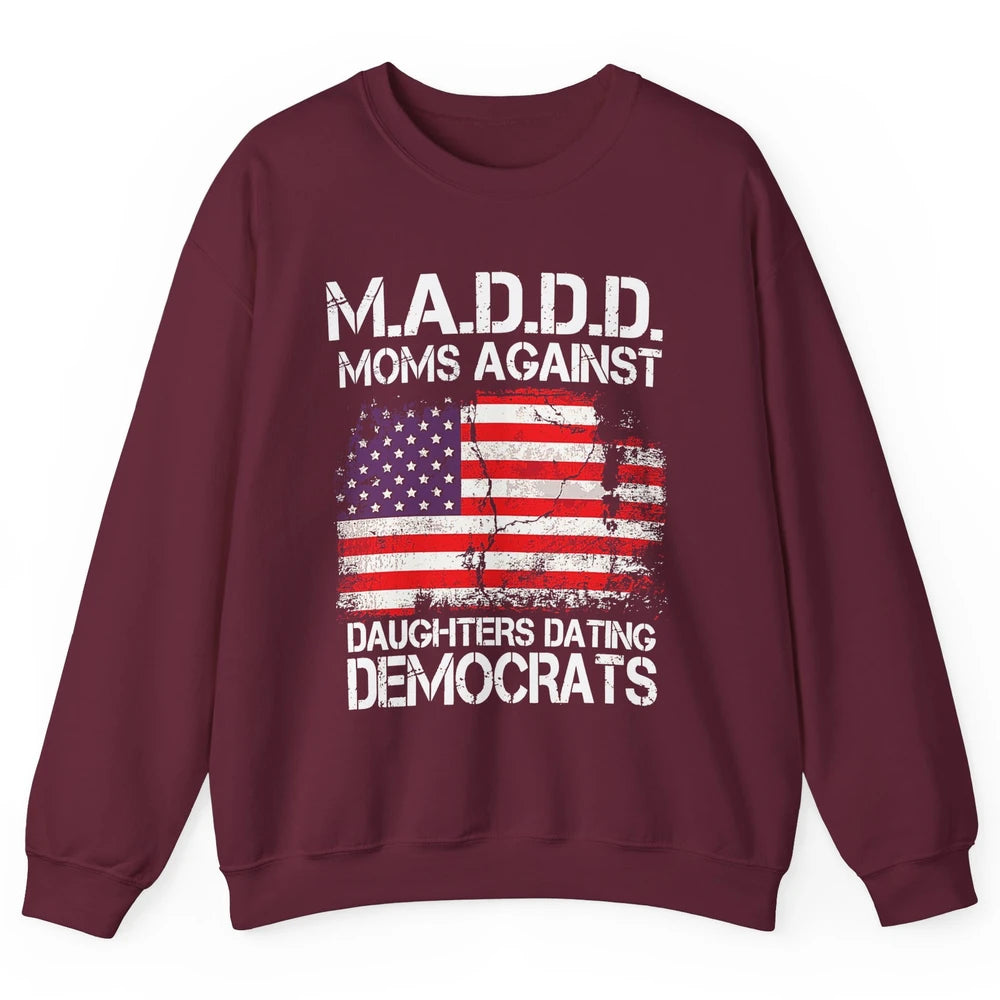 US Flag M.A.D.D.D Moms Against Daughters Dating Democrats Unisex Crewneck Sweatshirt