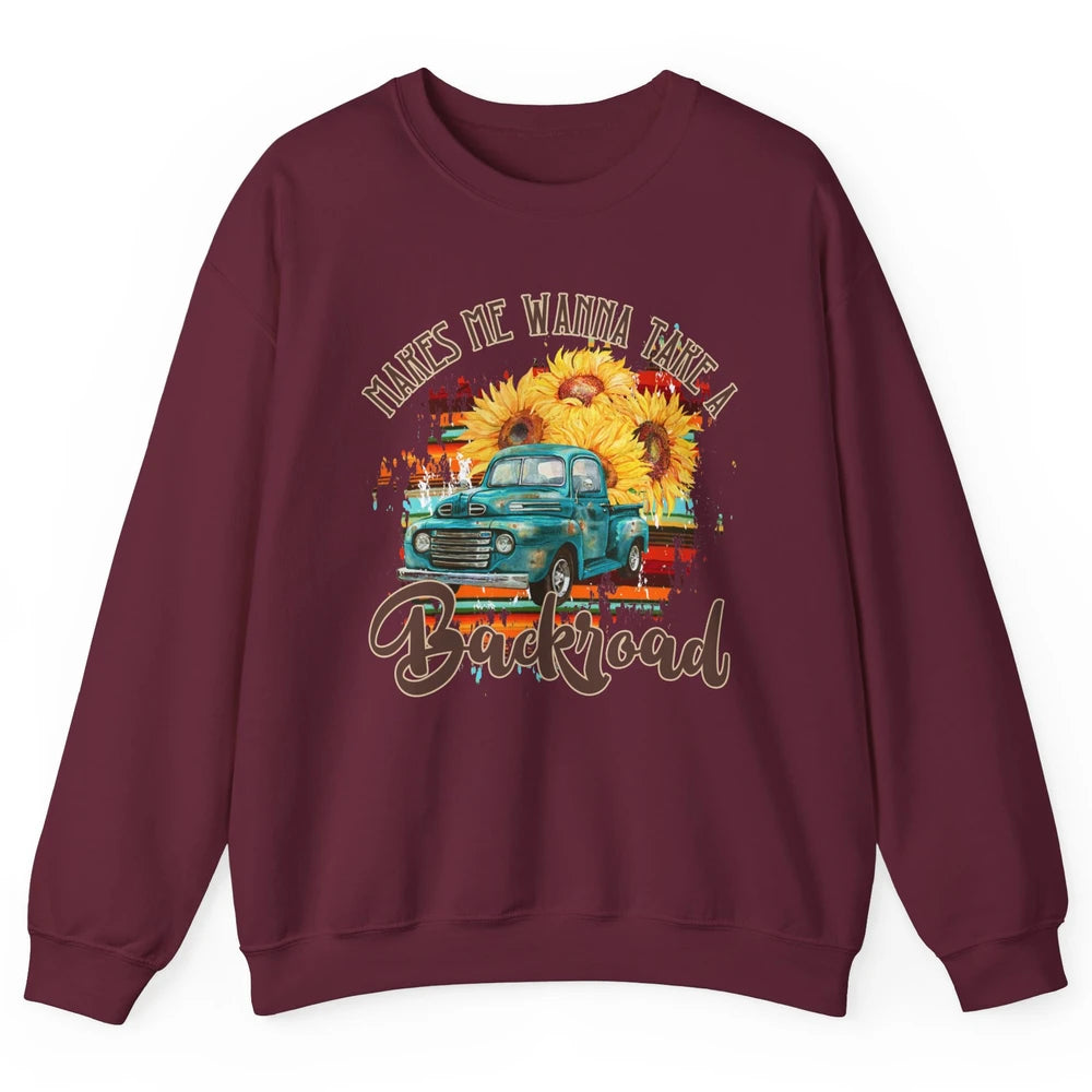 Retro Sunflower Truck Makes Me Wanna Take a Backroad Western Unisex Crewneck Sweatshirt