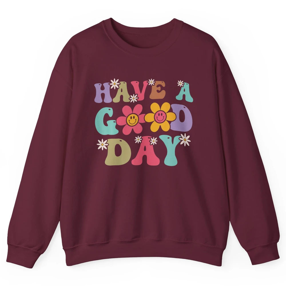 Smiling Face Daisy Have A Good Day Retro Positive Motivation Unisex Crewneck Sweatshirt