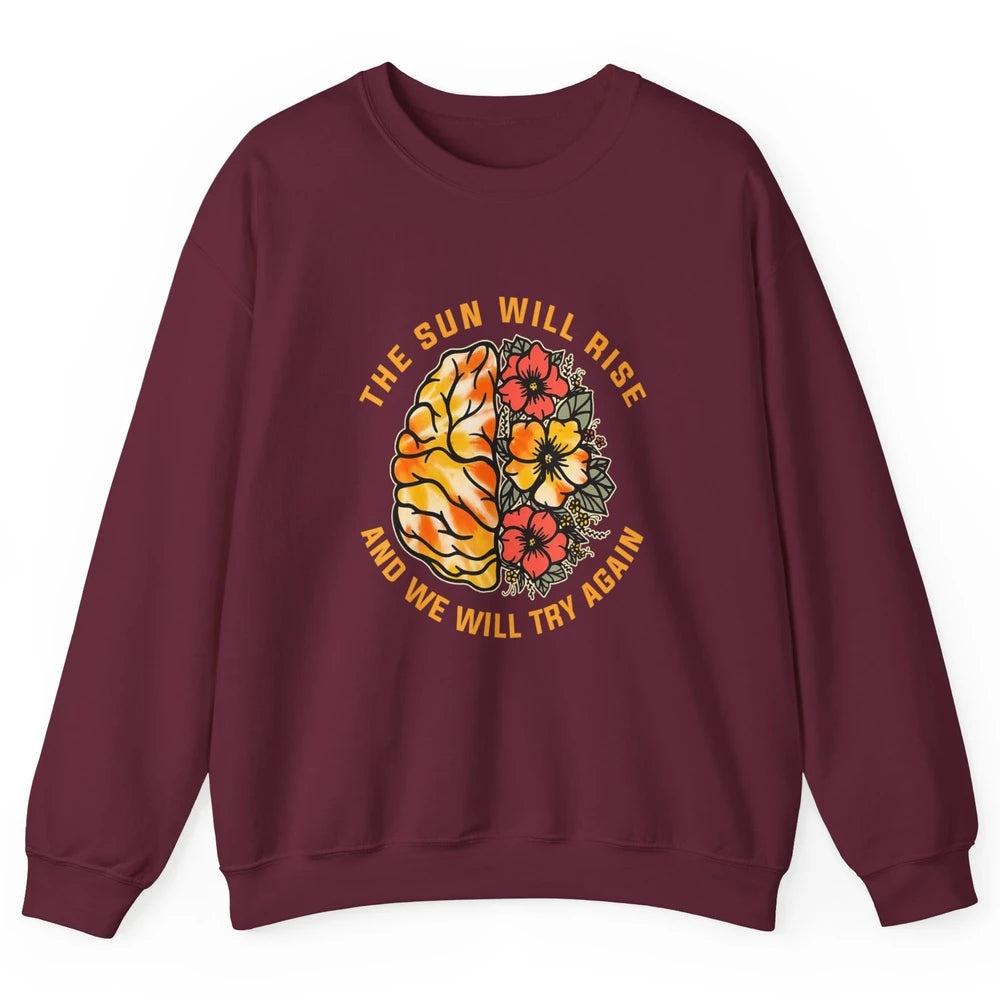 Sun Will Rise Floral Brain Therapist Mental Health Matters Unisex Crewneck Sweatshirt