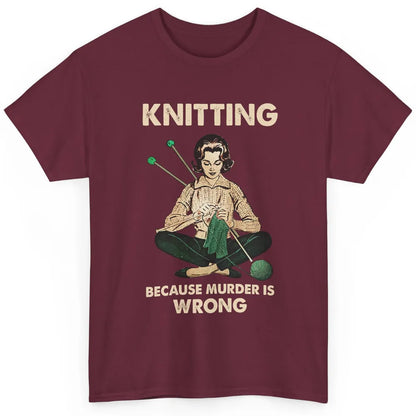 Vintage Knitting Lady Knit Because Murder is Wrong Yarning Classic Unisex T-Shirt