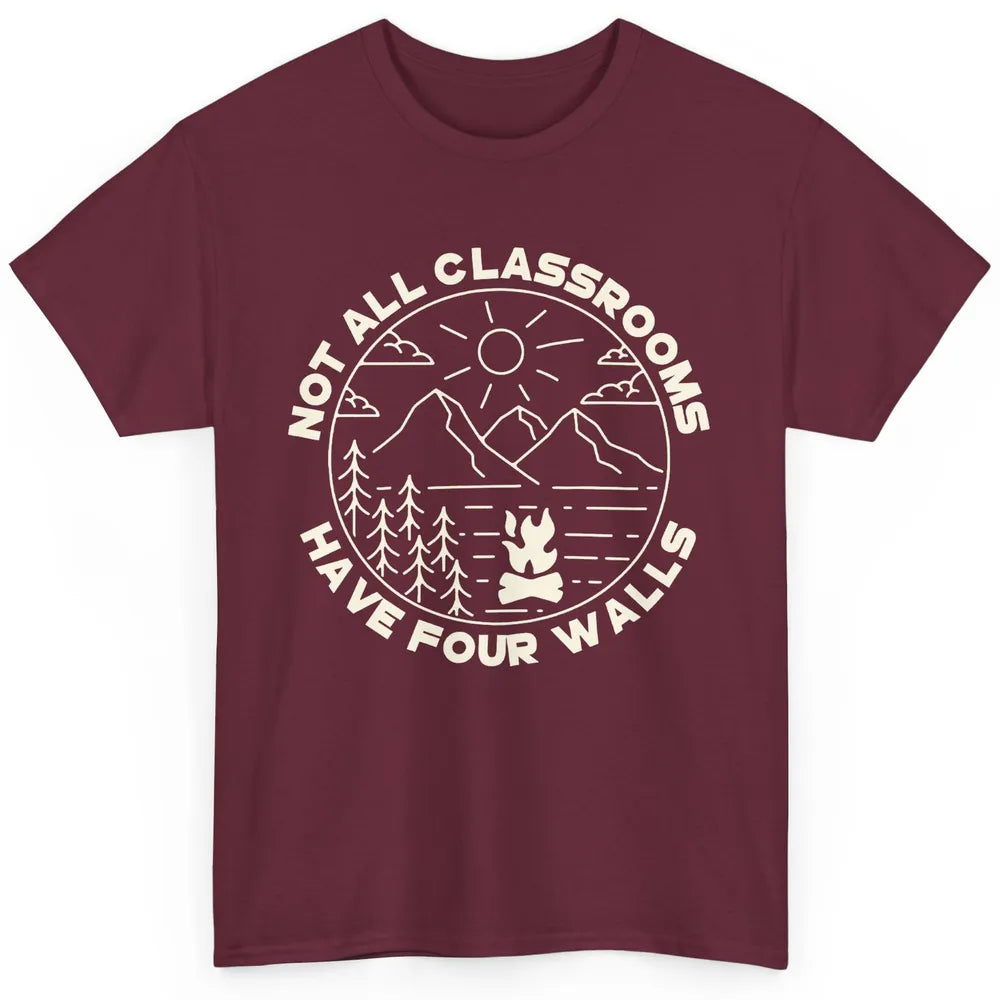 Camping Girl Not All Classrooms Have 4 Walls Nature Hiking Classic Unisex T-Shirt