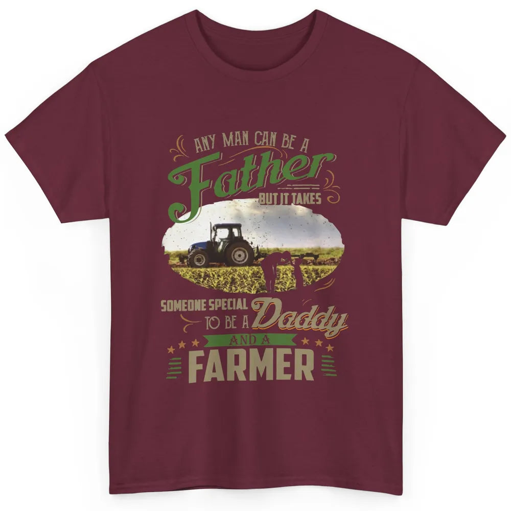 Farmer Dad Any Man Can Be A Father Farming Dad Fathers Day Classic Unisex T-Shirt