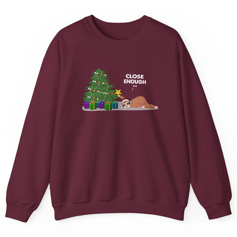 Funny Sloth Sleeping Christmas Tree Close Enough Christmas Unisex Crewneck Sweatshirt