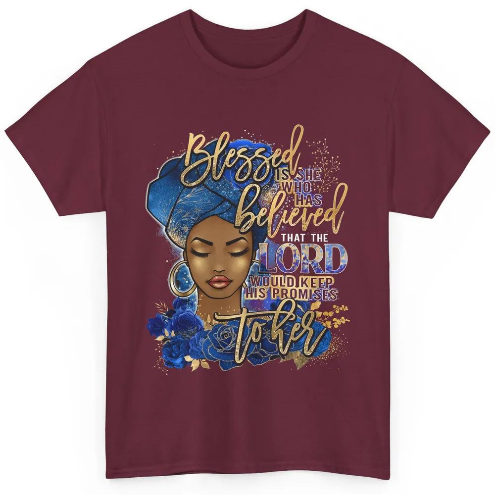 Black Woman Blessed Is She Who Believed God Christian Classic Unisex T-Shirt