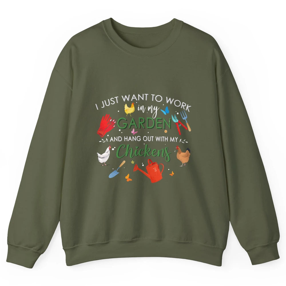 Work In My Garden And Hang Out With Chickens Hen Farming Unisex Crewneck Sweatshirt