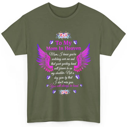 To My Mom In Heaven You Will Always Be Loved Angel Wings Classic Unisex T-Shirt