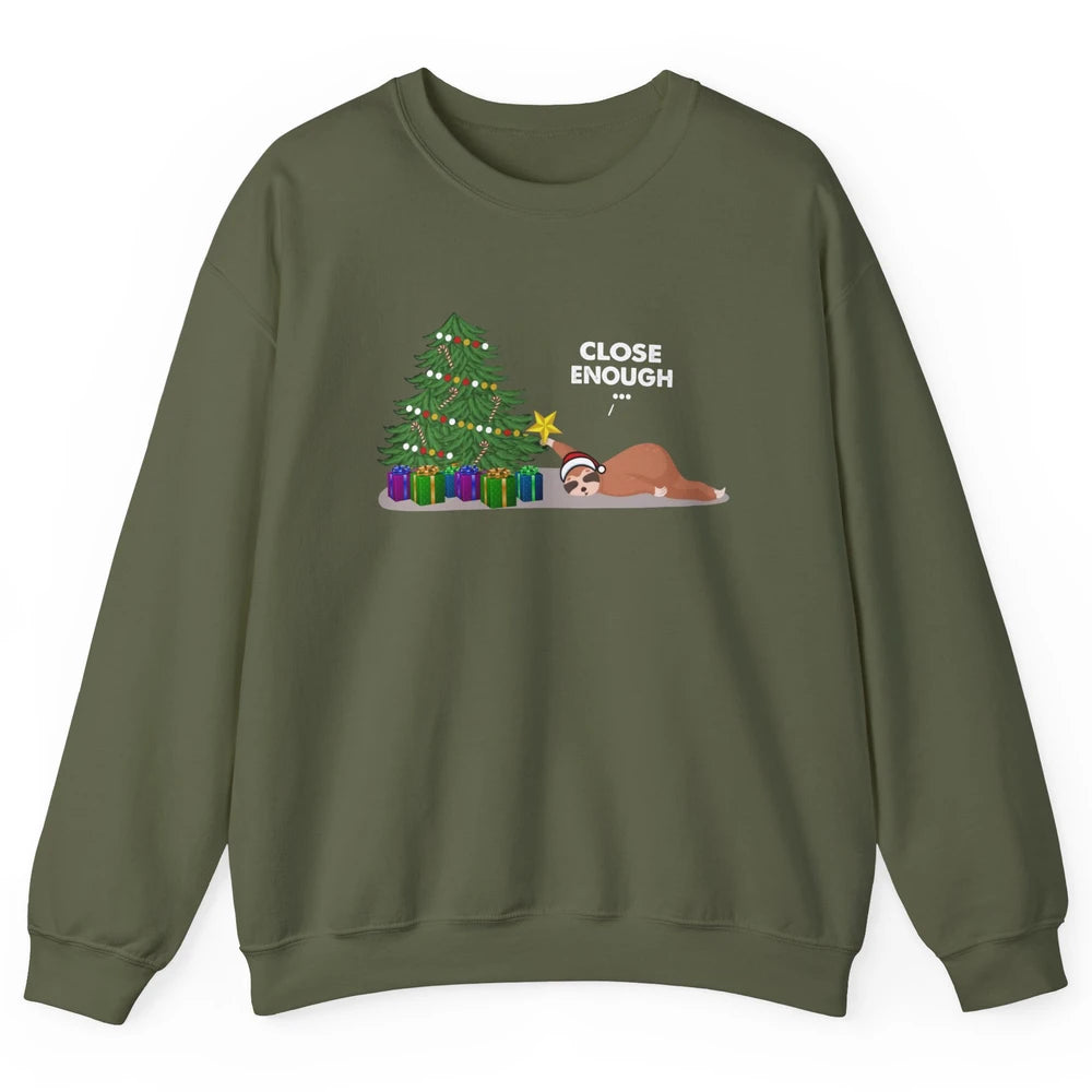 Funny Sloth Sleeping Christmas Tree Close Enough Christmas Unisex Crewneck Sweatshirt