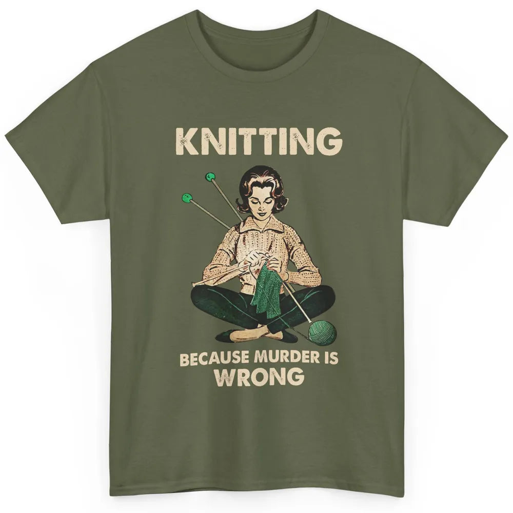 Vintage Knitting Lady Knit Because Murder is Wrong Yarning Classic Unisex T-Shirt