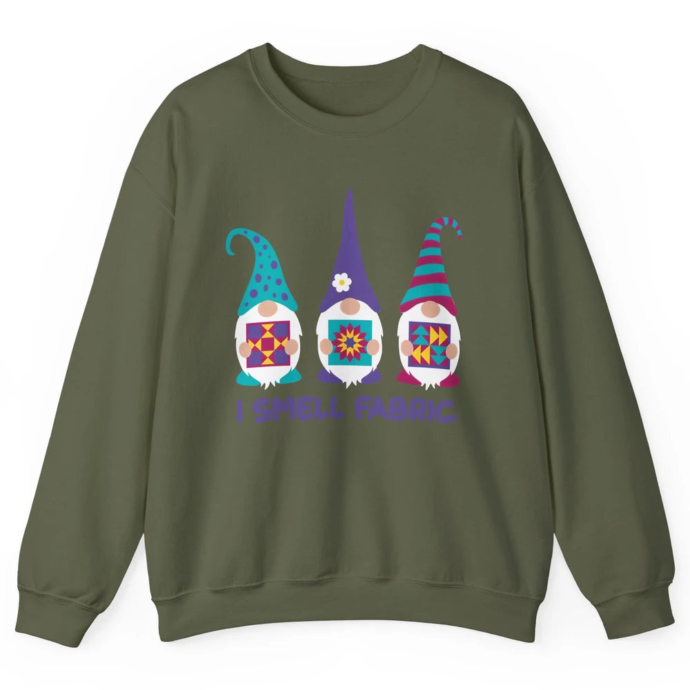 Three Gnomes Quilting I Smell Fabric Sewing Gnomes Quilter Unisex Crewneck Sweatshirt