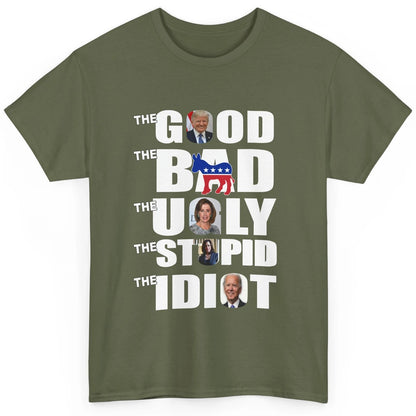 Support Trump The Good The Bad The Ugly The Stupid The Idiot Classic Unisex T-Shirt