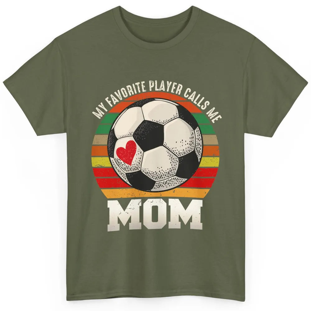 Vintage Soccer Mom My Favorite Player Calls Me Mom Soccer Classic Unisex T-Shirt