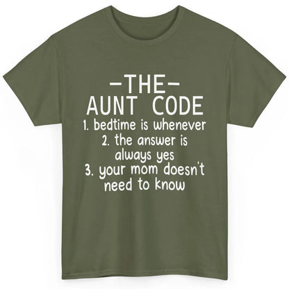 Funny Aunt Life The Aunt Code Your Mom Doesn't Need To Know Classic Unisex T-Shirt