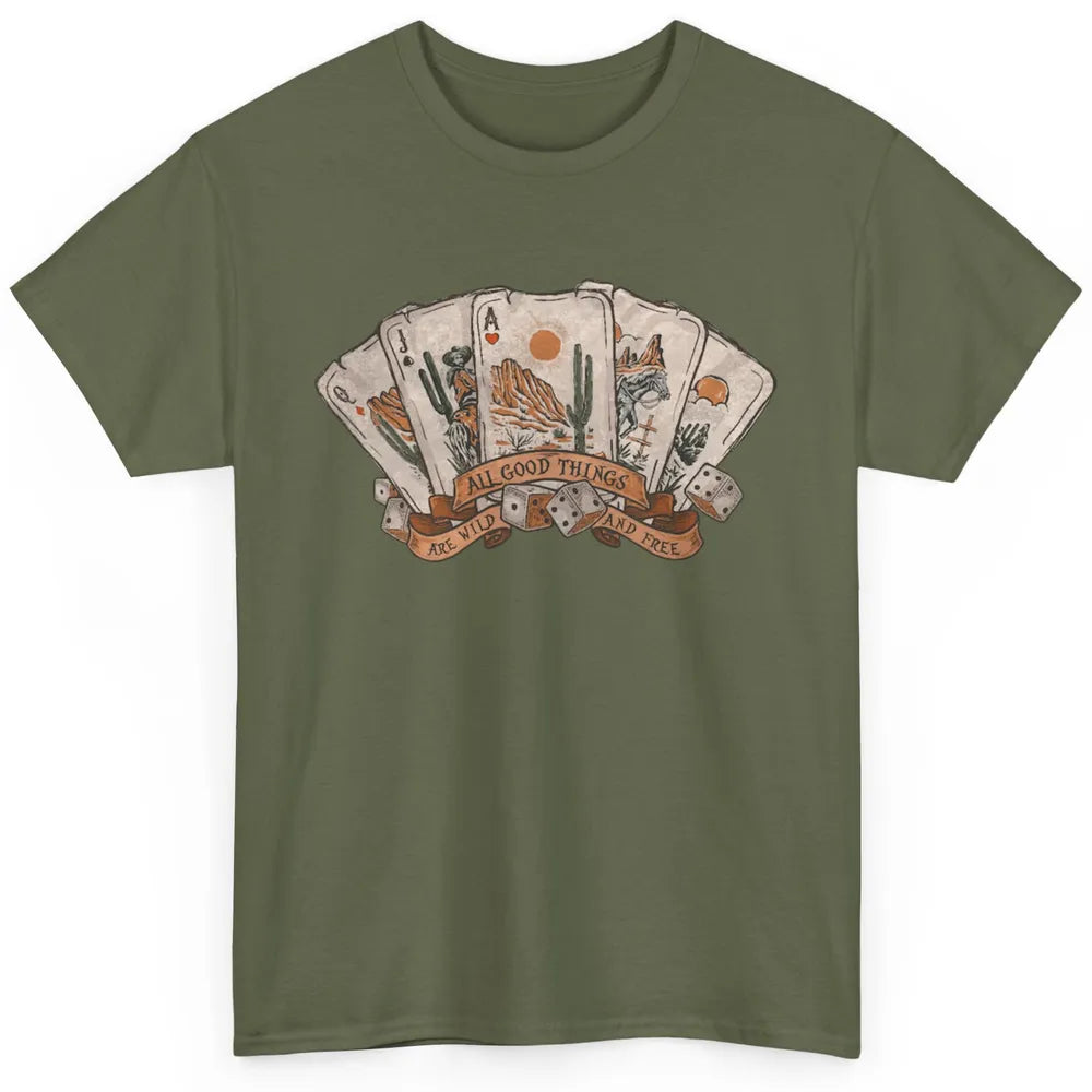 All Good Thing Wild Free Poker Card Western Country Retro Classic Unisex T-Shirt