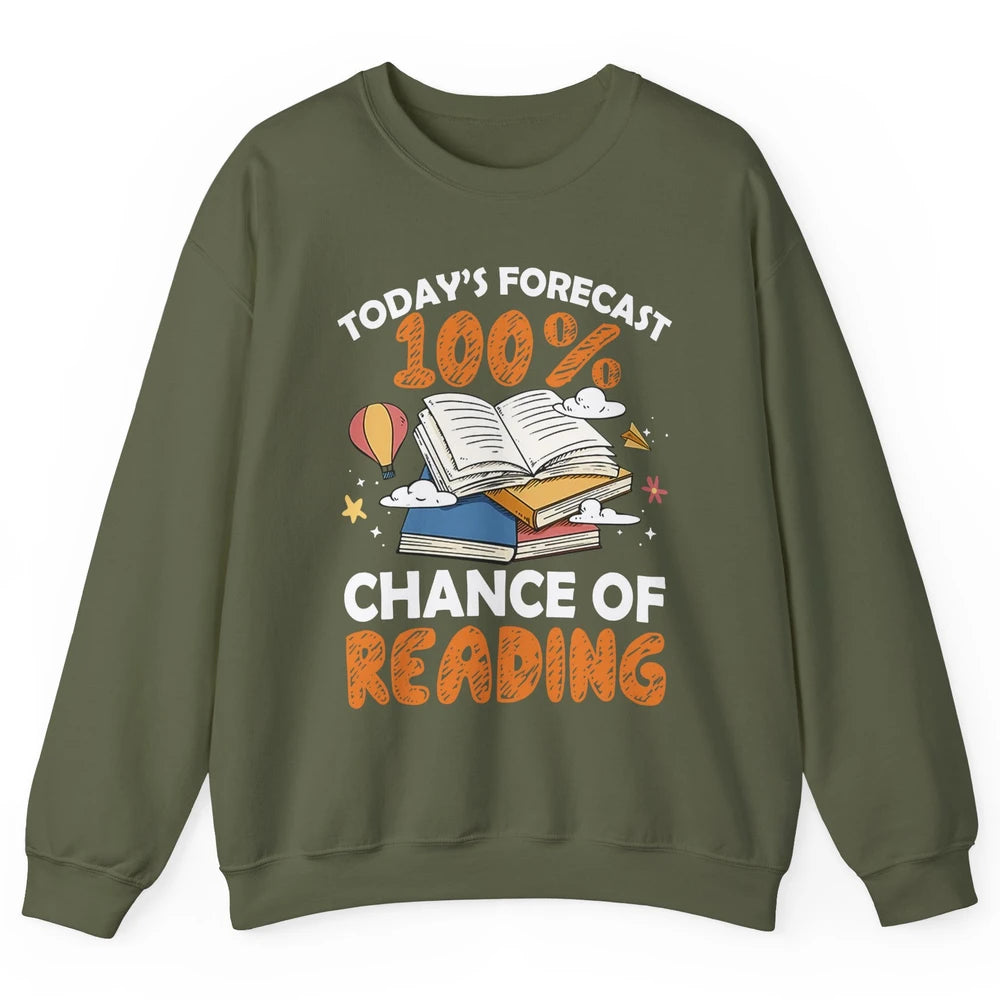 Today Forecast Chance Of Reading Book Lovers Librarian Gift Unisex Crewneck Sweatshirt