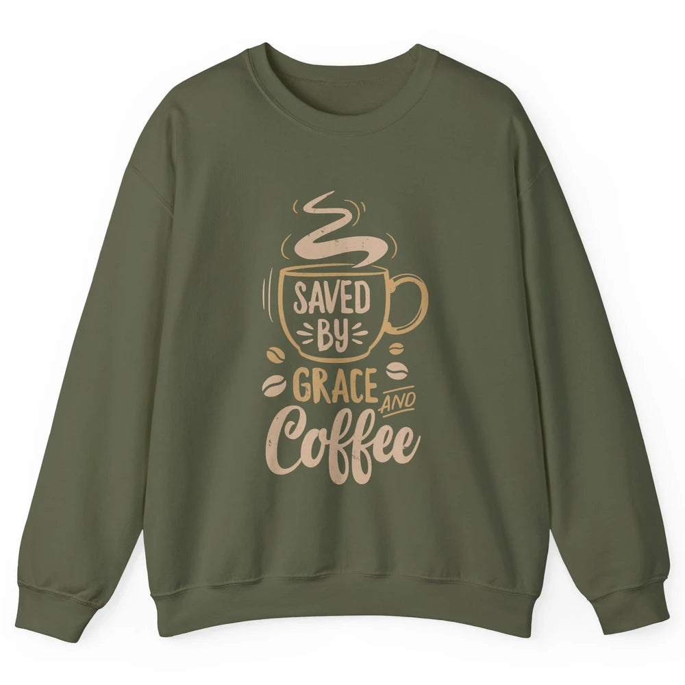 Saved By Grace And Coffee Christian Women Jesus Christ God Unisex Crewneck Sweatshirt