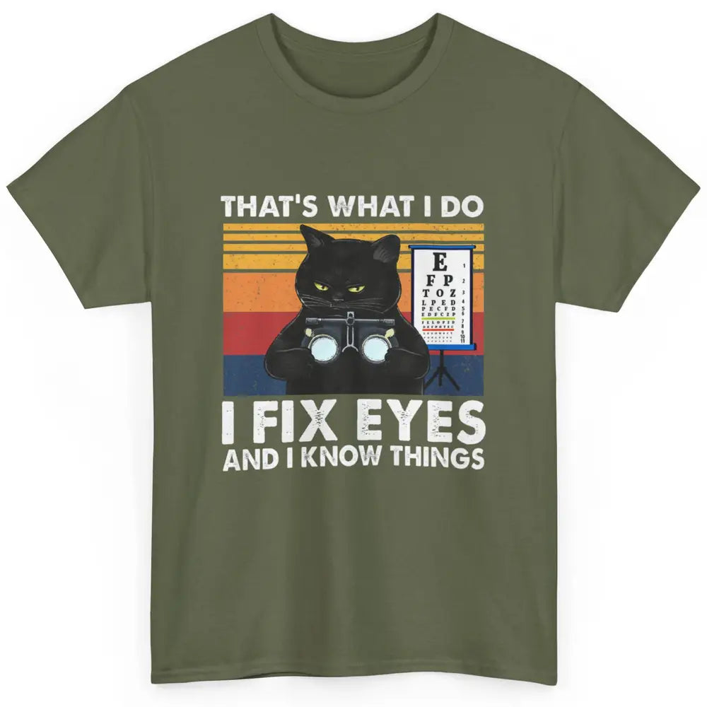 Black Cat Optician That What I Do Fix Eye Optometrist Life Classic Unisex T-Shirt