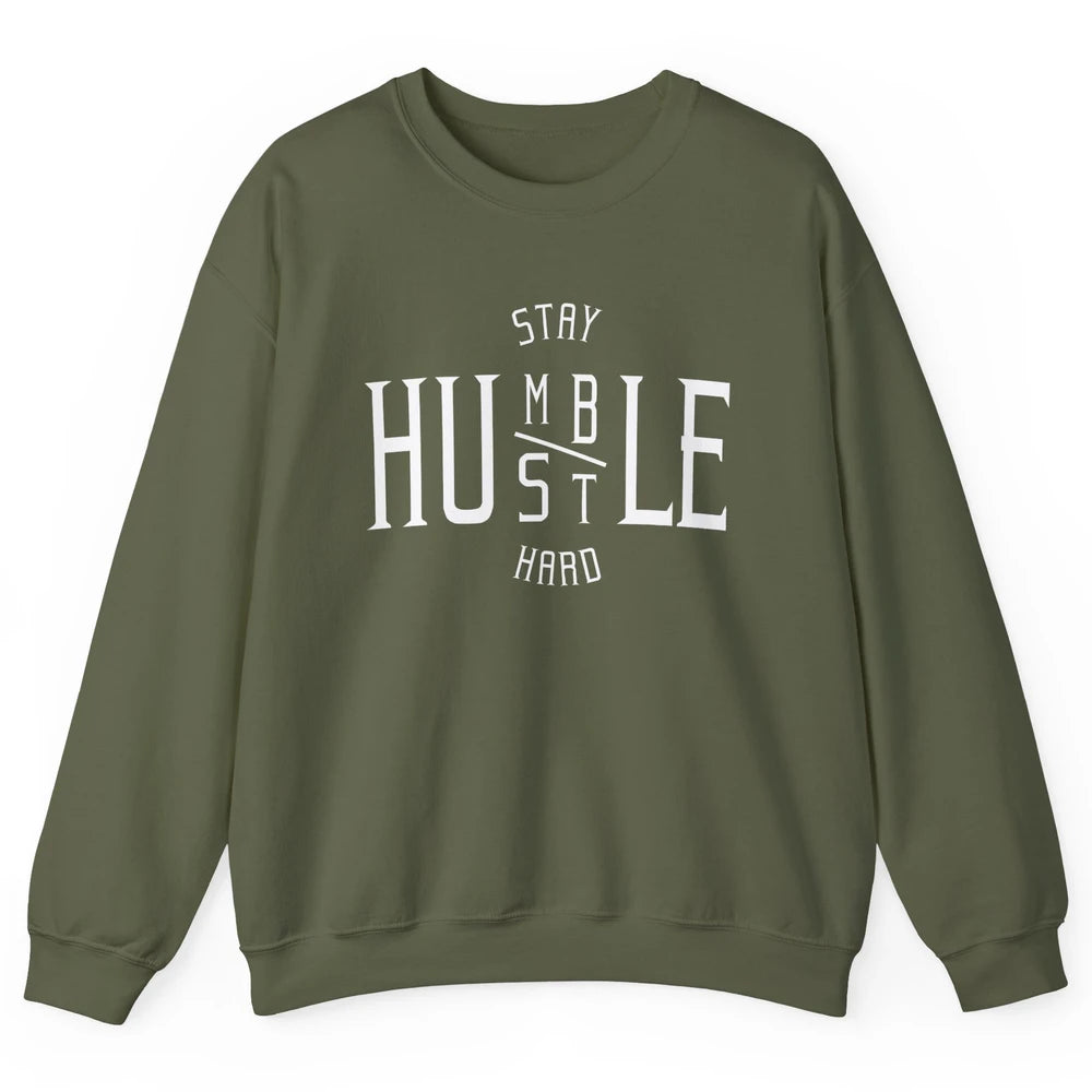 Always Stay Humble Hustle Hard Spread Kindness Inspirational Unisex Crewneck Sweatshirt