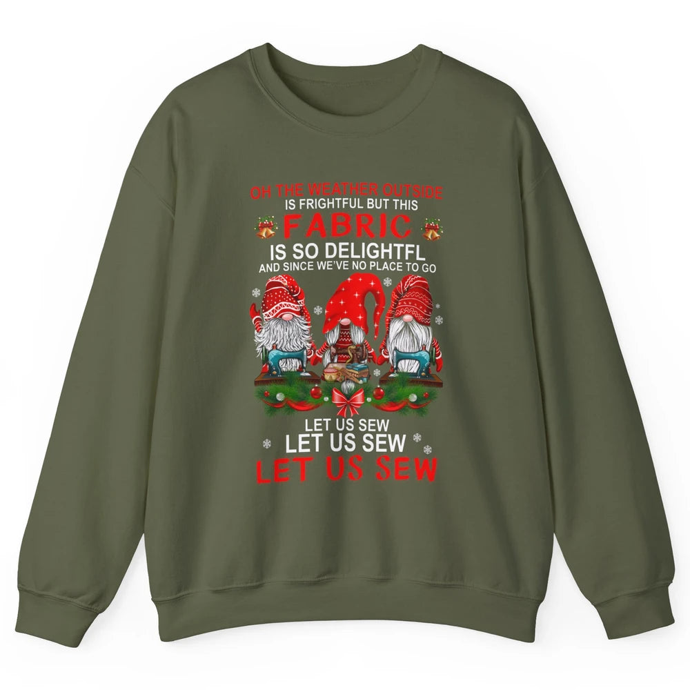 Merry Christmas Gnome Sewing Let Us Sew Gnomies Xmas Fabric Unisex Crewneck Sweatshirt