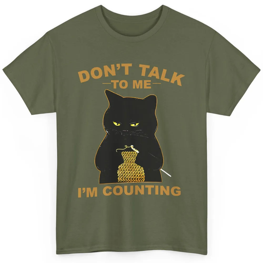 Funny Cat Knitting Don't Talk To Me I'm Counting Crochet Cat Classic Unisex T-Shirt