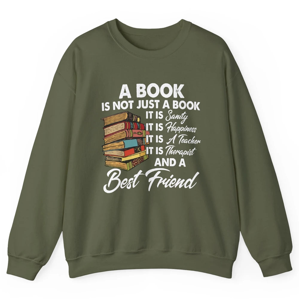 Book Is A Best Friend Sanity Happiness Teacher Reading Lover Unisex Crewneck Sweatshirt