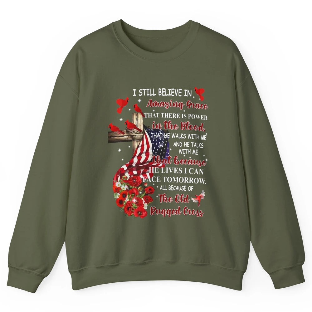 Cardinals US Flag I Still Believe In Amazing Grace Christian Unisex Crewneck Sweatshirt