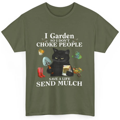 Funny Black Cat Garden So Dont Choke People Send Mulch Joke Classic Unisex T-Shirt