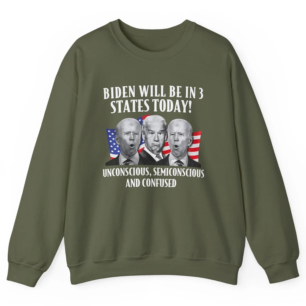 Biden Will Be In 3 States Today Funny Joe Biden Anti Biden Unisex Crewneck Sweatshirt