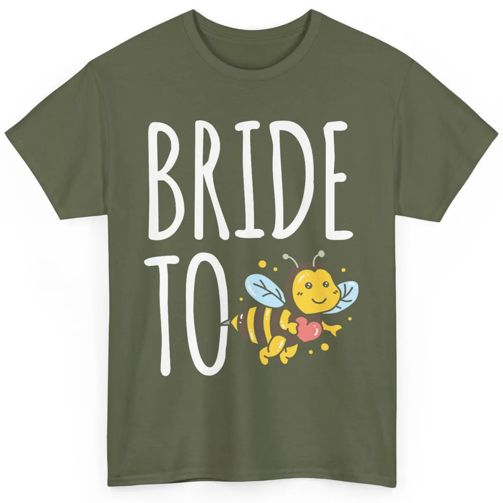 Bride To Bee Funny Engagement Future Wife Bachelor Party Mrs Classic Unisex T-Shirt