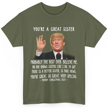 Funny Trump Speech Great Sister Merry Christmas Sister Gift Classic Unisex T-Shirt