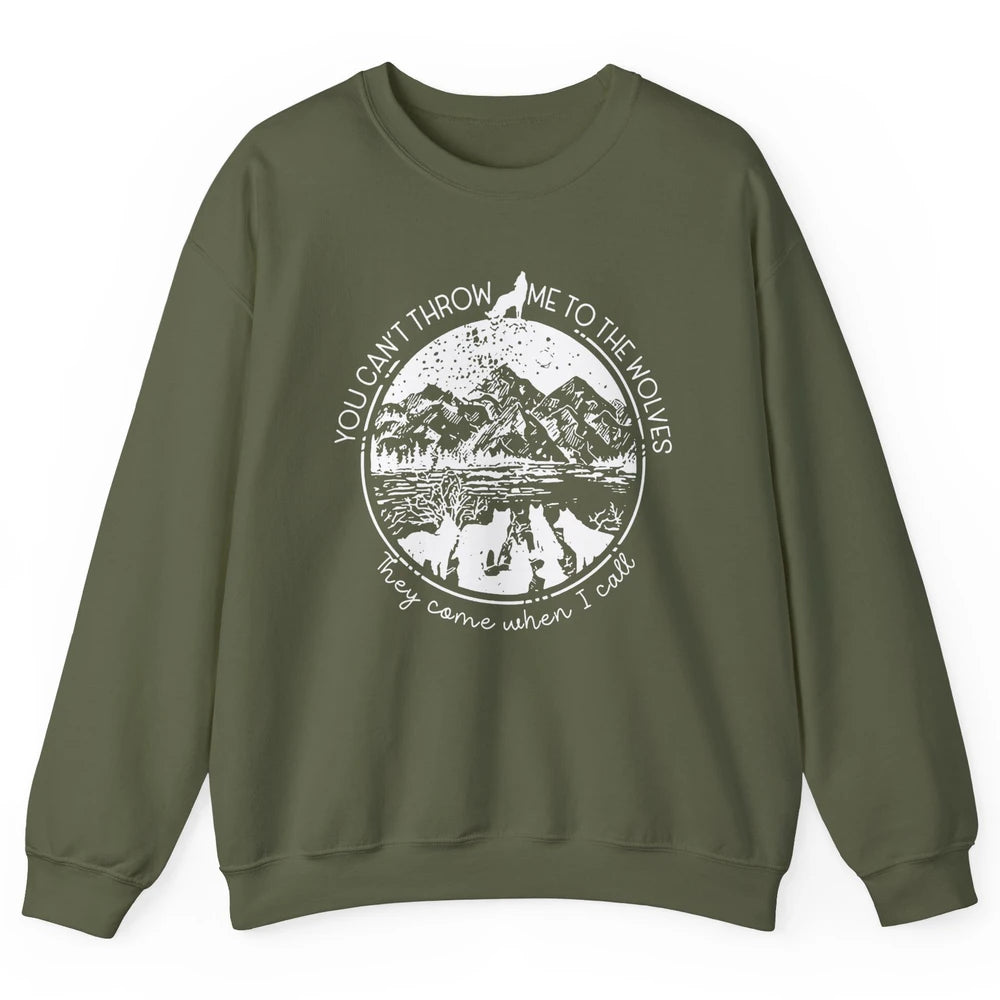 You Can't Throw Me To The Wolve Wild Life Adventure Mountain Unisex Crewneck Sweatshirt