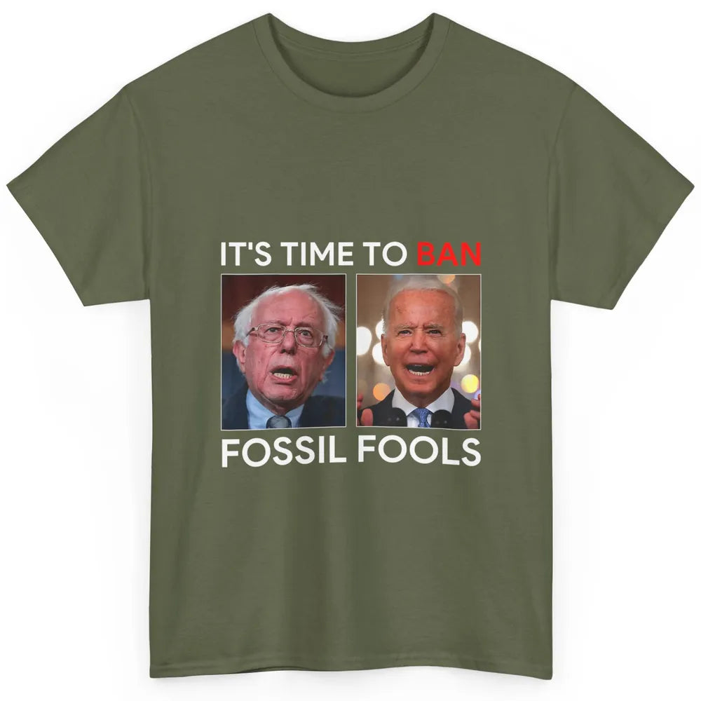 Funny Anti Joe Biden President Time To Ban Fossil Fools Joke Classic Unisex T-Shirt