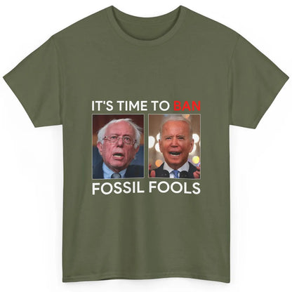 Funny Anti Joe Biden President Time To Ban Fossil Fools Joke Classic Unisex T-Shirt