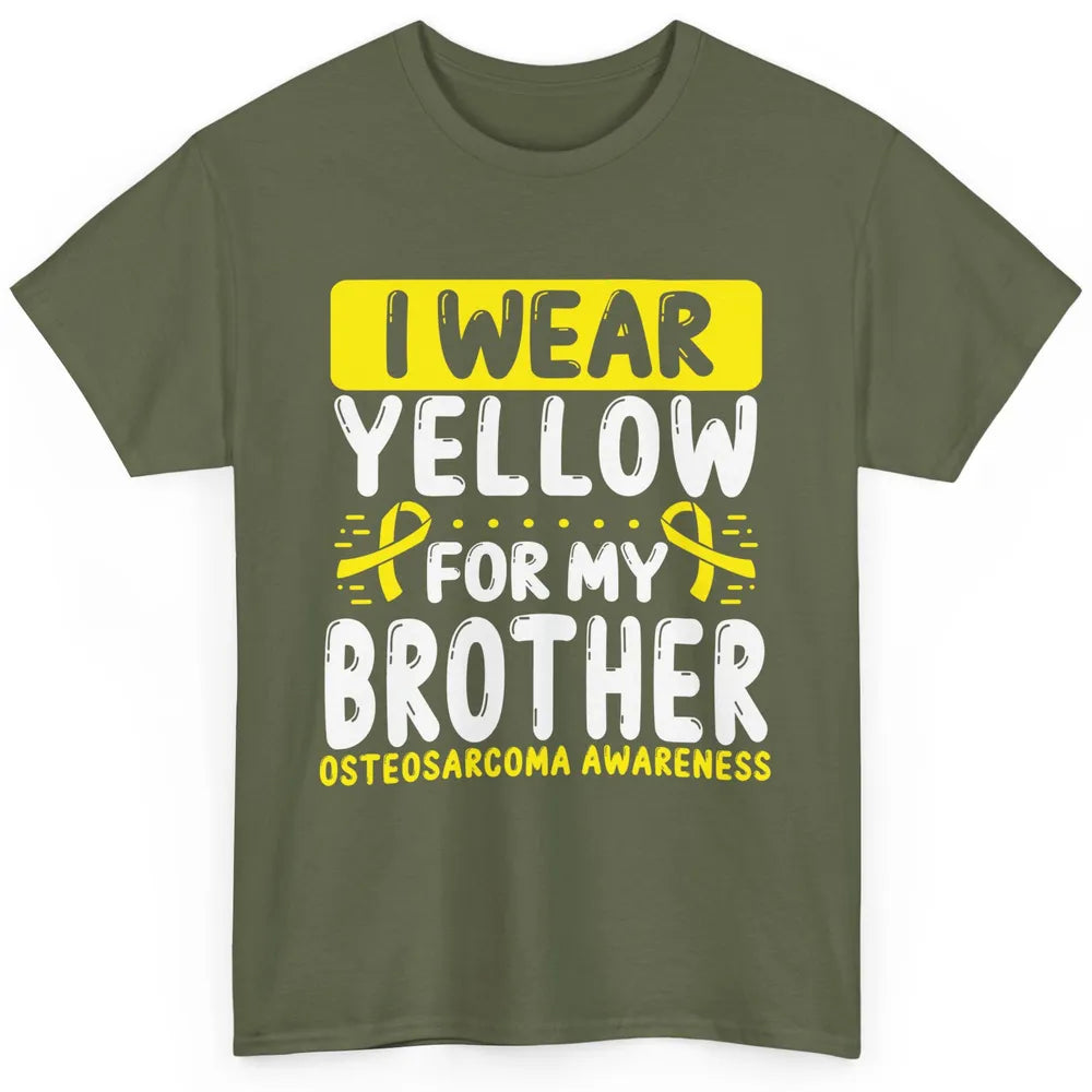 Bone Cancer Awareness Osteosarcoma Wear Yellow For Brother Classic Unisex T-Shirt