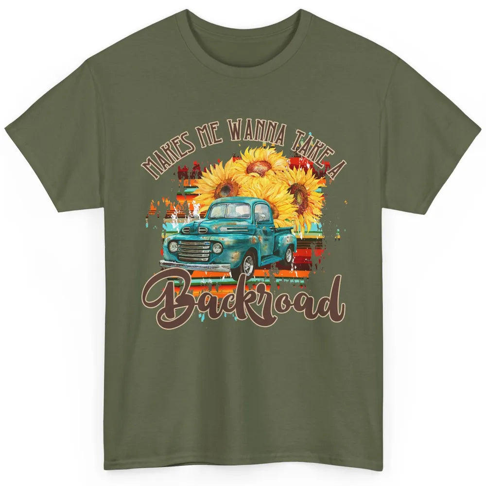 Retro Sunflower Truck Makes Me Wanna Take a Backroad Western Classic Unisex T-Shirt