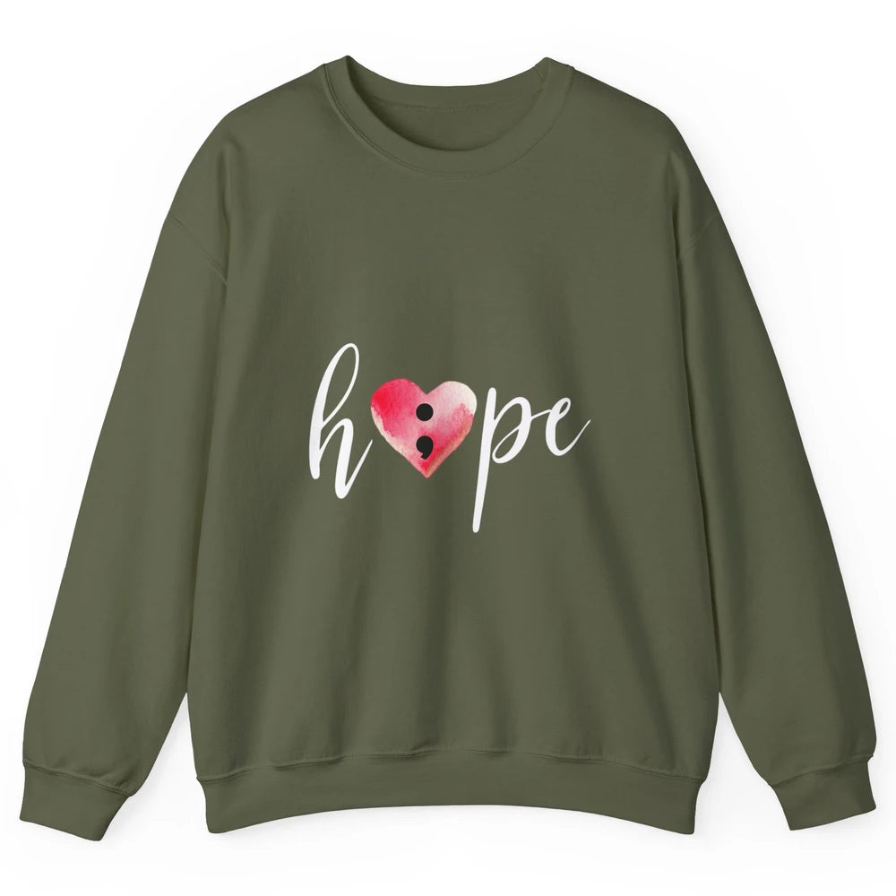 Semicolon Hope Mental Heart Support Suicide Prevention Month Unisex Crewneck Sweatshirt