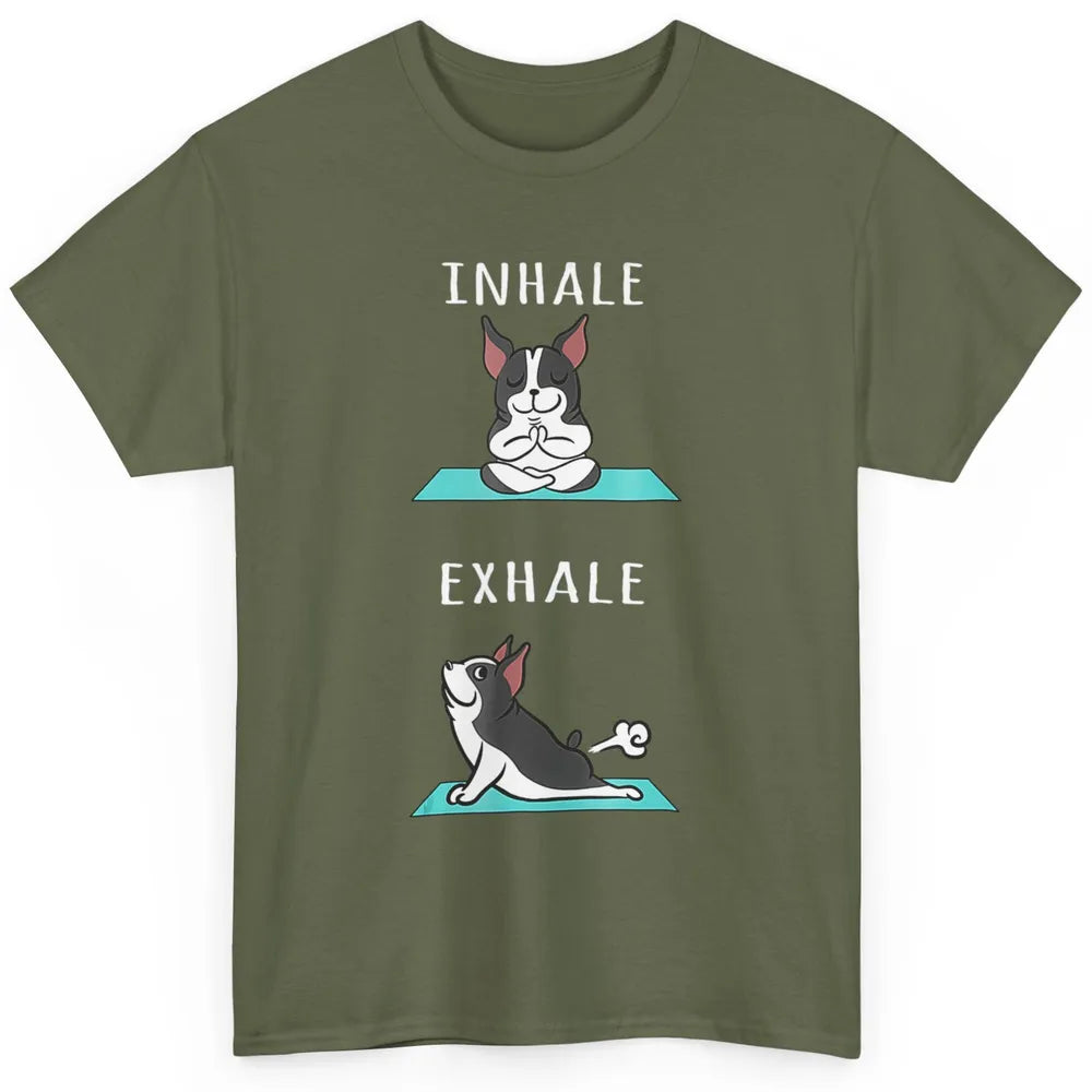 Funny Boston Terrier Dog Yoga Pose Inhale Exhale Namaste Mom Classic Unisex T-Shirt